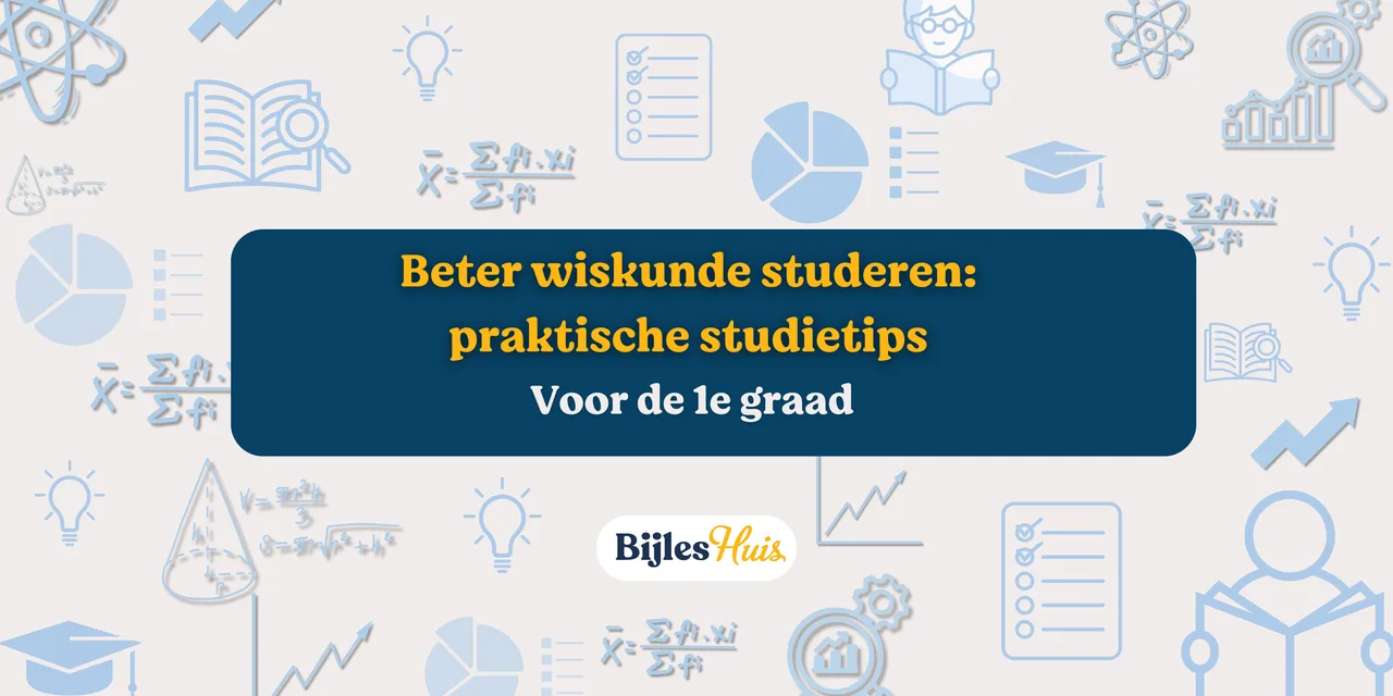 Beter wiskunde studeren: studietips voor de 1e graad
