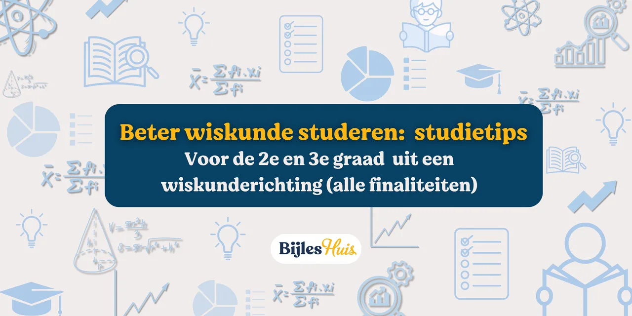 Beter wiskunde studeren: studietips voor 2e & 3e graad uit een wiskundige richting
