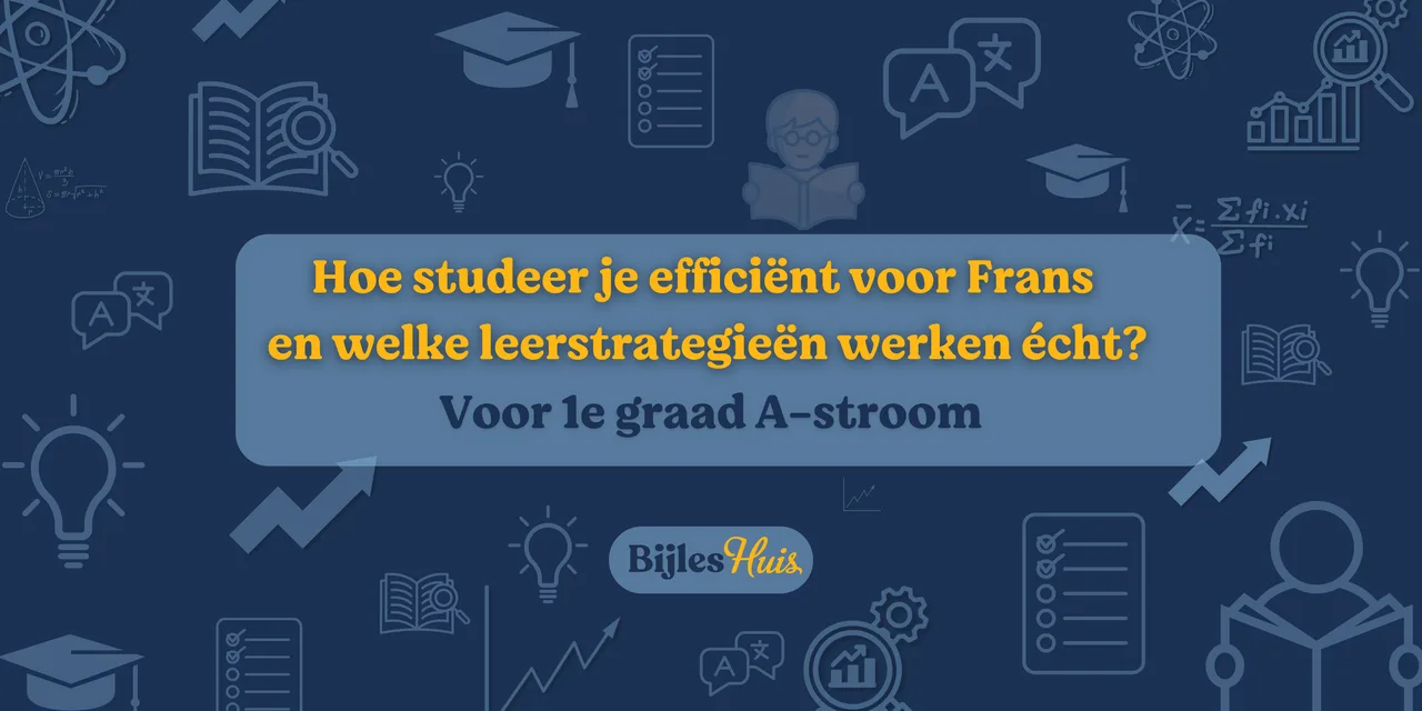 Tips om beter Frans te studeren voor 1e graad A-stroom
