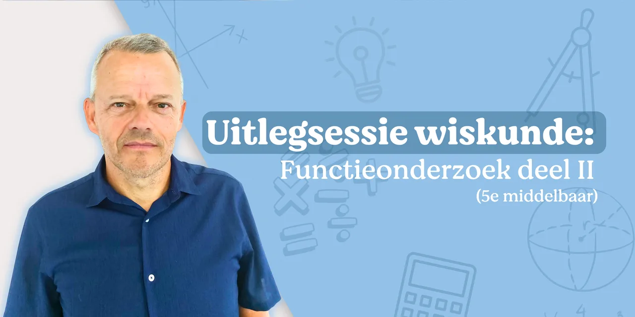 Uitlegvideo wiskunde: functieonderzoek (2/2)