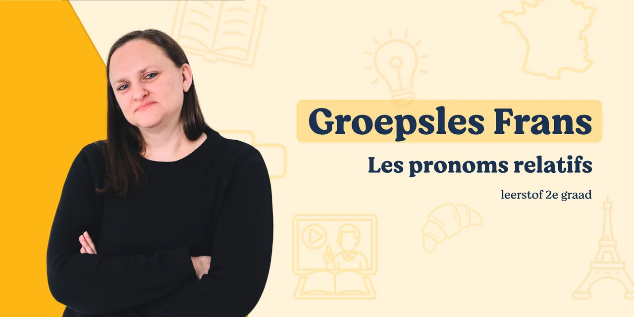 Groepsles Frans: les pronoms relatifs