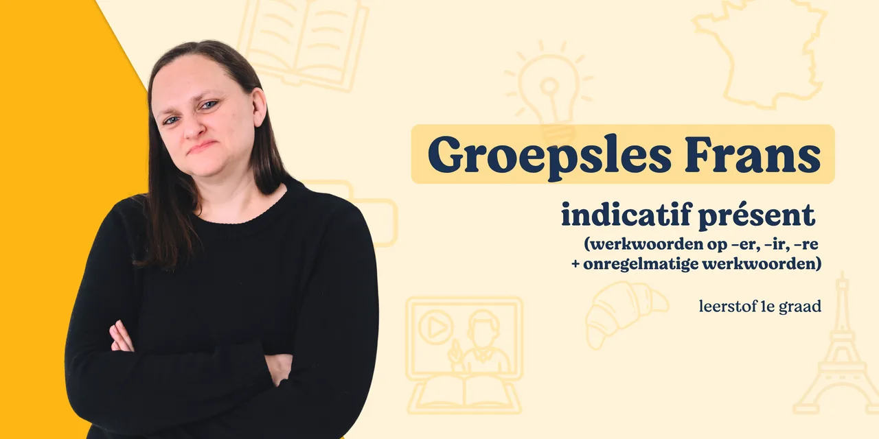 Groepsles Frans: indicatif présent