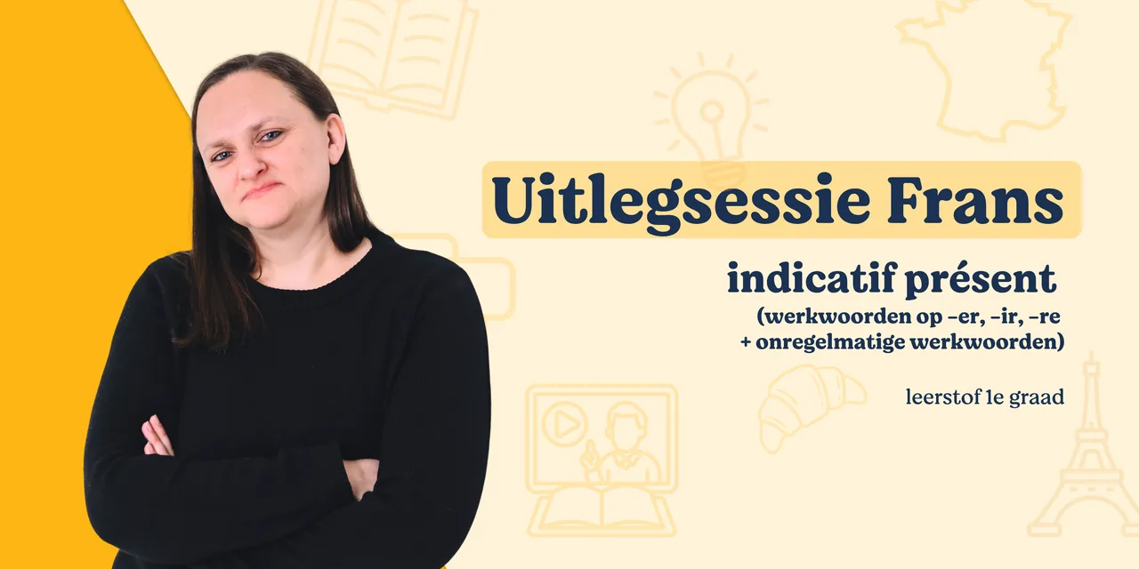 Uitlegsessie Frans: indicatif présent