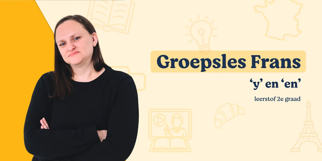 Groepsles Frans: y & en