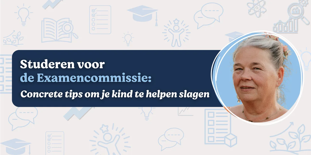 Hoe studeer je het best voor de Examencommissie? Concrete tips om jouw kind te helpen slagen
