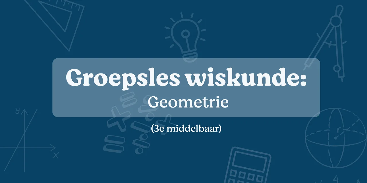 Groepsles wiskunde: geometrie