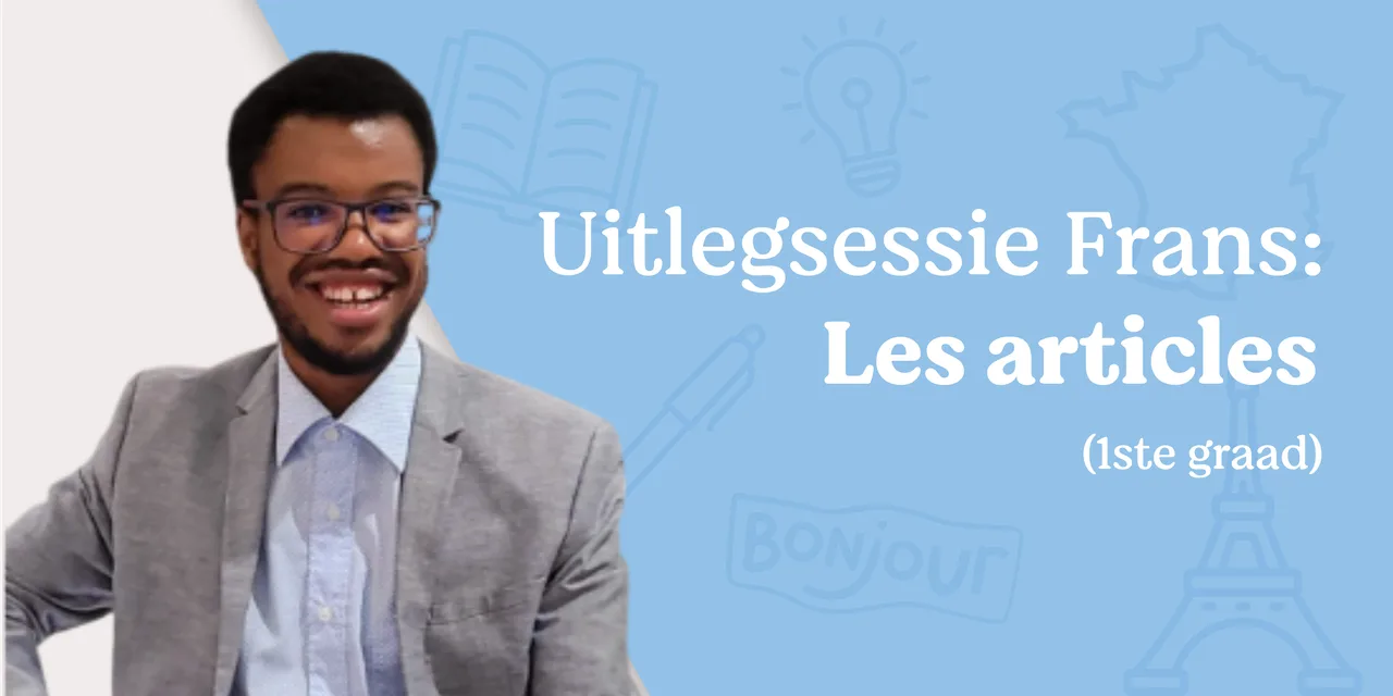 Uitlegsessie: Les articles (1ste graad)