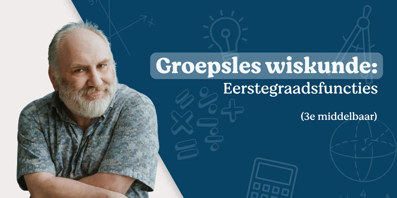 Groepsles wiskunde: eerstegraadsfuncties