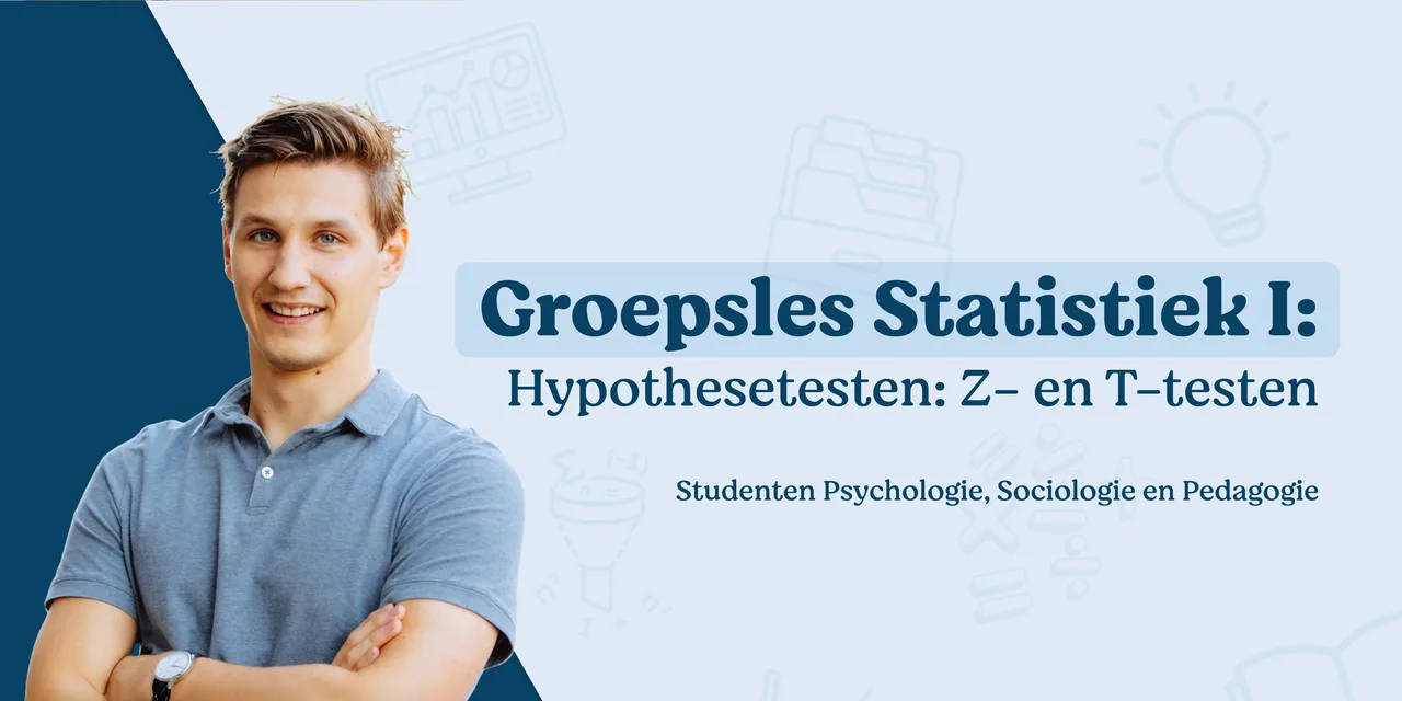 Groepsles statistiek: hypothesetesten: Z- en T-test