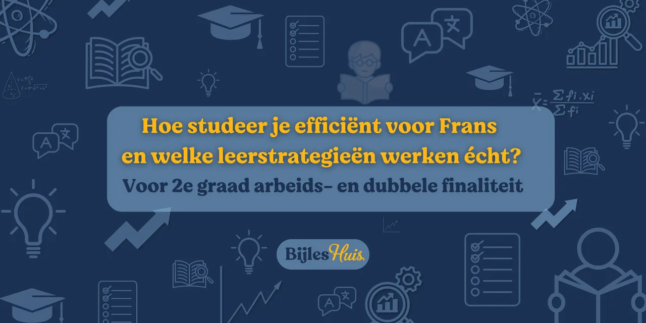 Tips om beter Frans te studeren voor 2de graad arbeids- en dubbele finaliteit