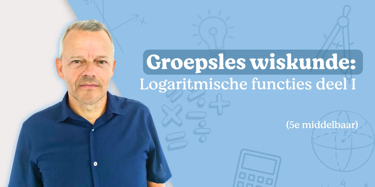 Groepsles wiskunde: logaritmische functies (1/2)