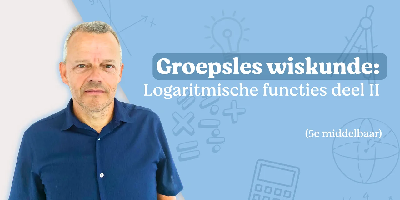 Groepsles wiskunde: logaritmische functies (2/2)