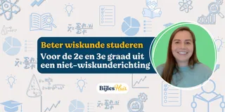 Beter wiskunde studeren: studietips voor 2e & 3e graad uit een niet-wiskunde richting